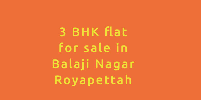 3 bhk flat for sale in balaji nagar royapettah