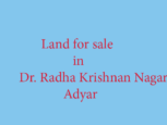 land for sale in adyar dr.radhakrishnan nagar