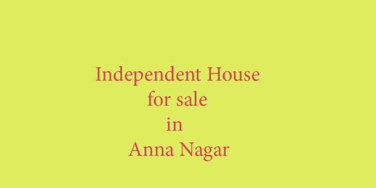 independent house for sale in anna nagar