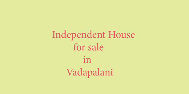 independent house for sale in vadapalani