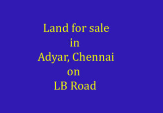 property for sale in adyar lb road