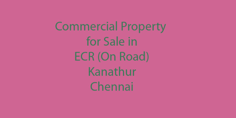 commercial property sale ecr kanathur chennai