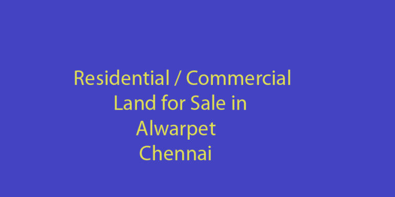 land sale alwarpet chennai